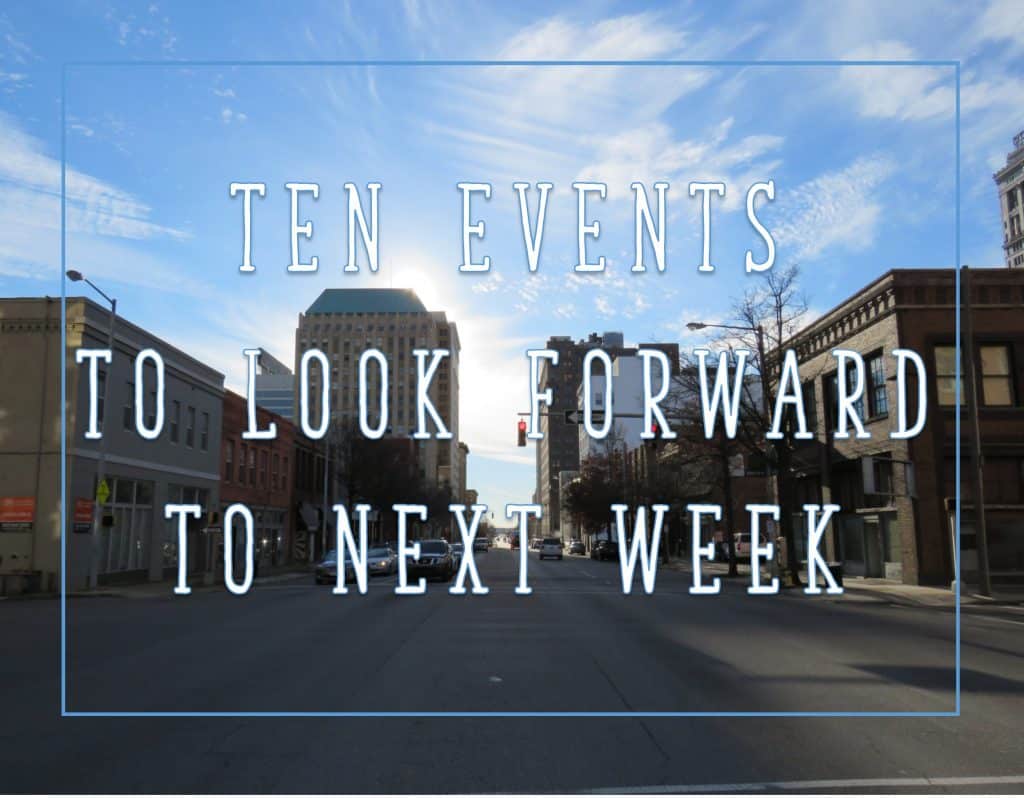 Ten Events to look forward to Next Week Ten Events to look forward to Next Week