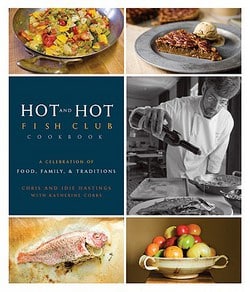 Chris Hastings, Cookbook, Chef, Birmingham, Alabama, Hot and Hot Fish Club