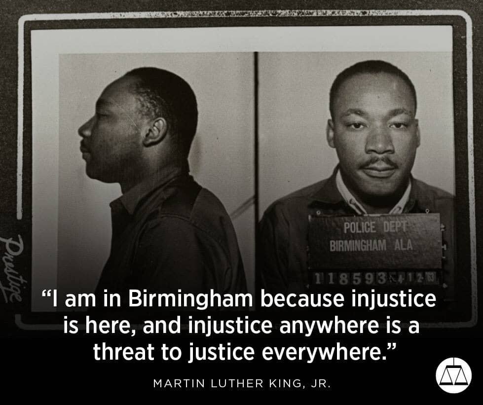 Dr. Martin Luther King, Jr. made the argument from a Birmingham jail that "injustice anywhere is a threat to justice everywhere."