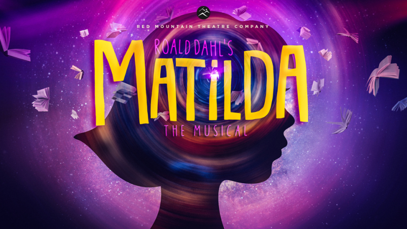 Red Mountain Theatre Company. Birmingham, Alabama. Matilda the Musical promotional poster.