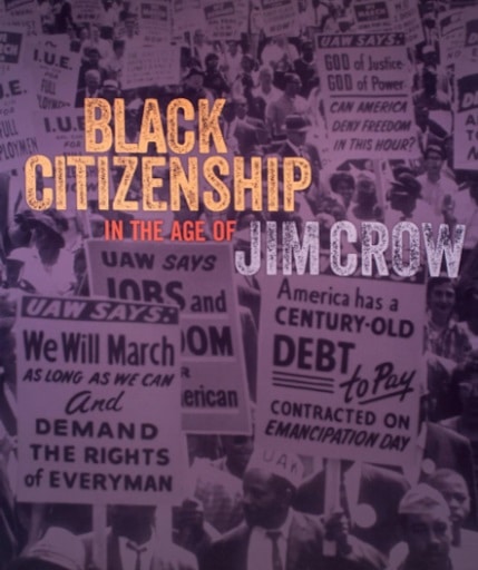 Black Citizenship in the Age of Jim Crow - Exhibition Poster.