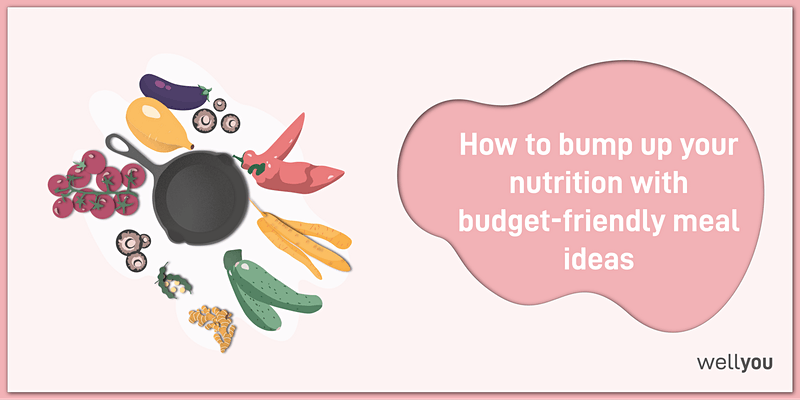 budget friendly meal idea How to bump up your nutrition with budget-friendly meal ideas