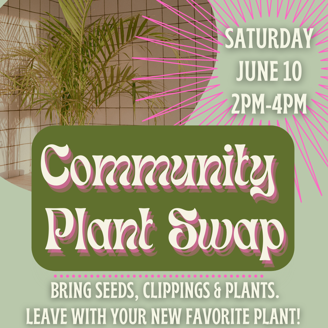 2023 June Adult Plant Swap Community Plant Swap
