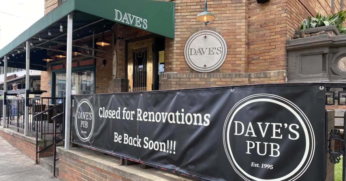 Dave’s Pub under new ownership, temporarily closed for renovations Dave’s Pub under new ownership, temporarily closed for renovations