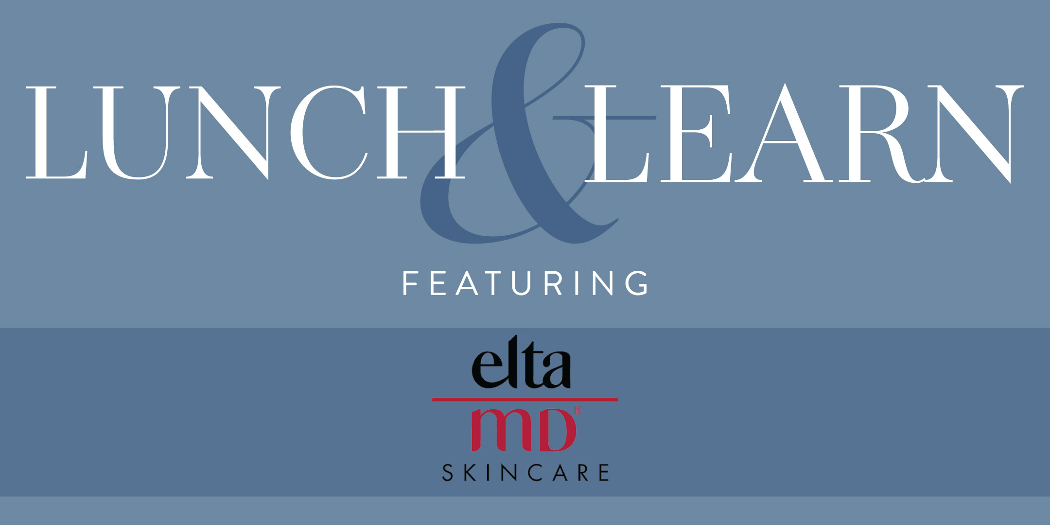 Lunch & Learn Ft. EltaMD Skincare